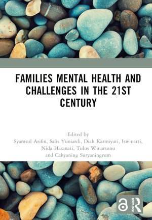 Families Mental Health and Challenges in the 21st Century: Proceedings of the 1st International Conference of Applied Psychology on Humanity (ICAPH 2022), Malang, Indonesia, 27 August 2022 de Syamsul Arifin