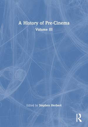 A History of Pre-Cinema V3 de Stephen Herbert