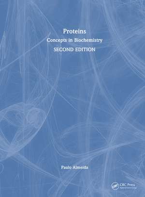 Proteins: Concepts in Biochemistry de Paulo Almeida