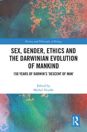 Sex, Gender, Ethics and the Darwinian Evolution of Mankind: 150 years of Darwin’s ‘Descent of Man’ de Michel Veuille