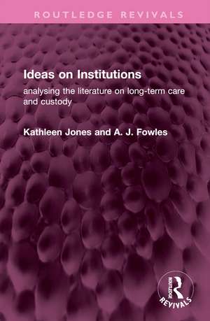 Ideas on Institutions: analysing the literature on long-term care and custody de Kathleen Jones