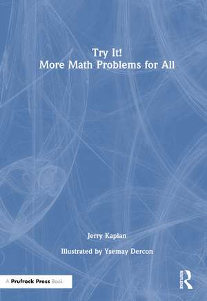 Try It! More Math Problems for All de Jerry Kaplan