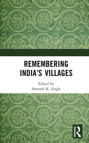 Remembering India’s Villages de Santosh K. Singh