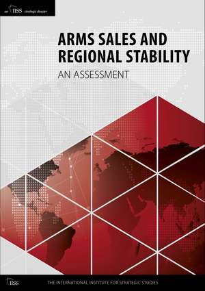 Arms Sales and Regional Stability de The International Institute for Strategic Studies (IISS)