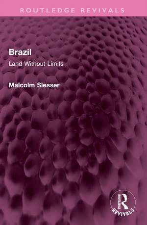 Brazil: Land Without Limits de Malcolm Slesser
