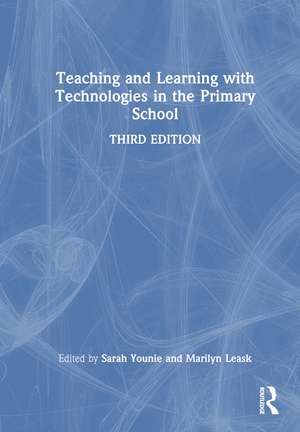 Teaching and Learning with Technologies in the Primary School de Marilyn Leask