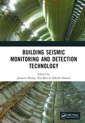 Building Seismic Monitoring and Detection Technology: Proceedings of the 2nd International Conference on Structural Seismic Resistance, Monitoring and Detection (SSRMD 2023), Xiamen, China, 6-8 January 2023 de Junwen Zhang