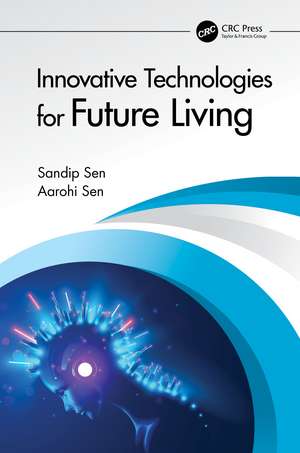 Innovative Technologies for Future Living de Sandip Sen