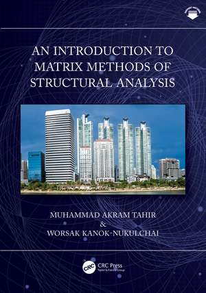 An Introduction to Matrix Methods of Structural Analysis de Muhammad Akram Tahir