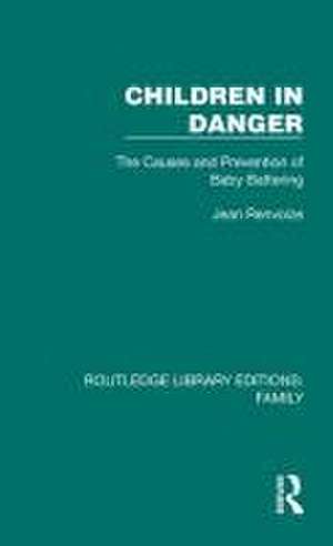 Children in Danger: The Causes and Prevention of Baby Battering de Jean Renvoize