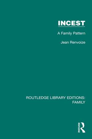 Incest: A Family Pattern de Jean Renvoize