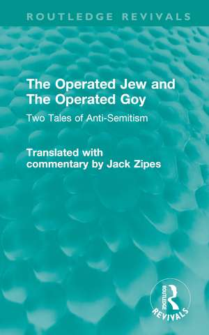 The Operated Jew and The Operated Goy: Two Tales of Anti-Semitism de Jack Zipes