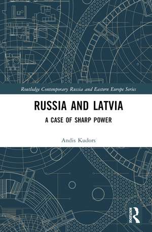 Russia and Latvia: A Case of Sharp Power de Andis Kudors