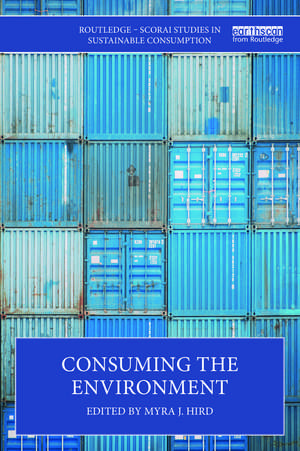 Consuming the Environment de Myra J. Hird