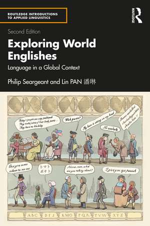 Exploring World Englishes: Language in a Global Context de Philip Seargeant