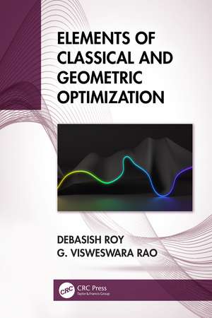 Elements of Classical and Geometric Optimization de Debasish Roy
