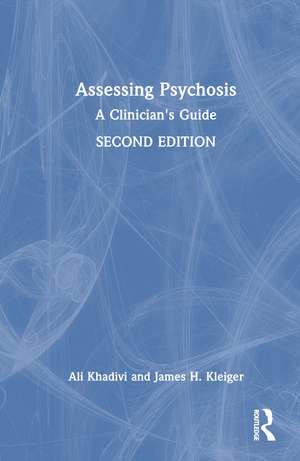 Assessing Psychosis: A Clinician's Guide de Ali Khadivi