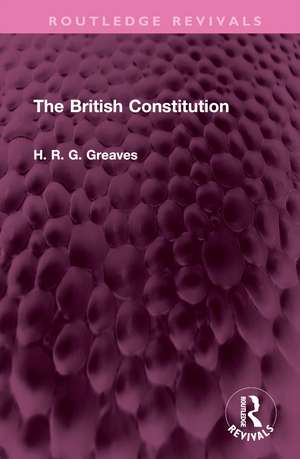 The British Constitution de H.R.G. Greaves