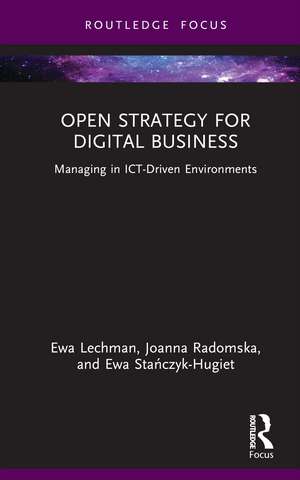 Open Strategy for Digital Business: Managing in ICT-Driven Environments de Ewa Lechman