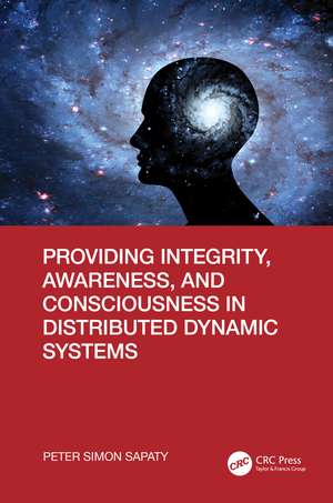 Providing Integrity, Awareness, and Consciousness in Distributed Dynamic Systems de Peter Simon Sapaty