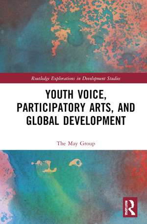 Youth Voice, Participatory Arts, and Global Development de The May Group