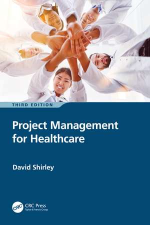 Project Management for Healthcare de David Shirley