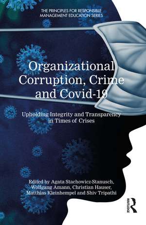 Organizational Corruption, Crime and Covid-19: Upholding Integrity and Transparency in Times of Crises de Agata Stachowicz-Stanusch