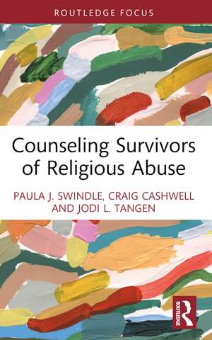 Counseling Survivors of Religious Abuse de Paula J. Swindle