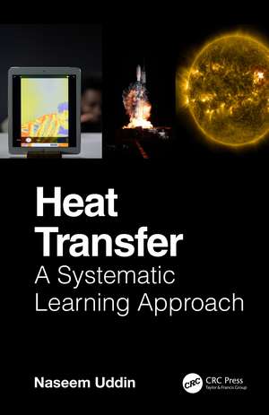 Heat Transfer: A Systematic Learning Approach de Naseem Uddin