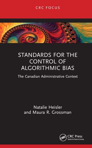 Standards for the Control of Algorithmic Bias: The Canadian Administrative Context de Natalie Heisler