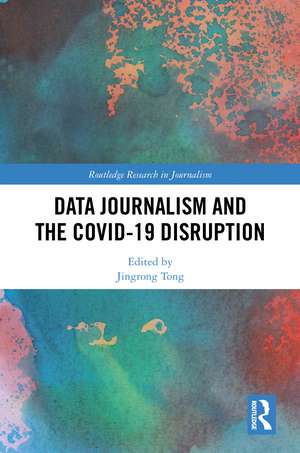 Data Journalism and the COVID-19 Disruption de Jingrong Tong