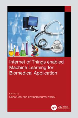 Internet of Things enabled Machine Learning for Biomedical Application de Neha Goel