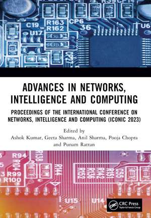 Advances in Networks, Intelligence and Computing: Proceedings of the International Conference On Networks, Intelligence and Computing (ICONIC 2023) de Ashok Kumar