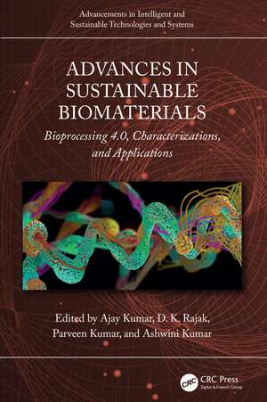 Advances in Sustainable Biomaterials: Bioprocessing 4.0, Characterizations, and Applications de Ajay Kumar