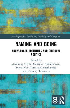 Naming and Being: Knowledges, Identities and Cultural Politics de Awdur ap Glynn