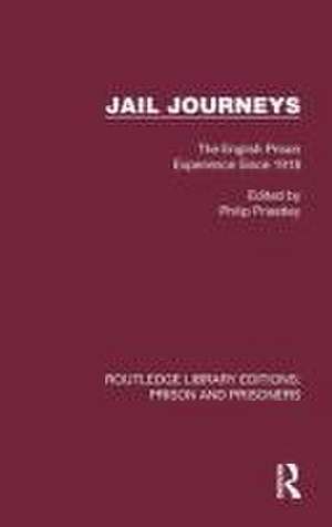 Jail Journeys: The English Prison Experience Since 1918 de Philip Priestley