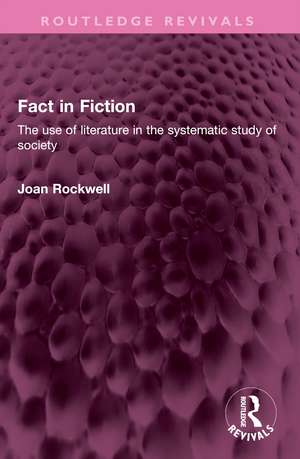 Fact in Fiction: The use of literature in the systematic study of society de Joan Rockwell
