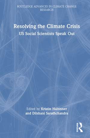 Resolving the Climate Crisis: US Social Scientists Speak Out de Kristin Haltinner