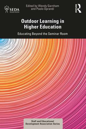 Outdoor Learning in Higher Education: Educating Beyond the Seminar Room de Wendy Garnham