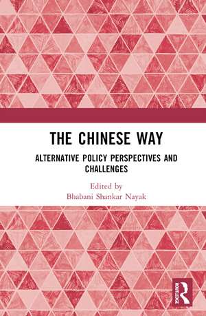 The Chinese Way: Alternative Policy Perspectives and Challenges de Bhabani Shankar Nayak