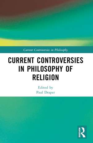 Current Controversies in Philosophy of Religion de Paul Draper