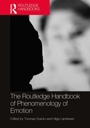 The Routledge Handbook of Phenomenology of Emotion de Thomas Szanto