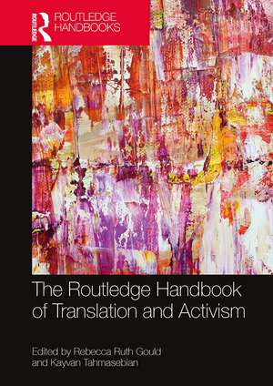 The Routledge Handbook of Translation and Activism de Rebecca Gould