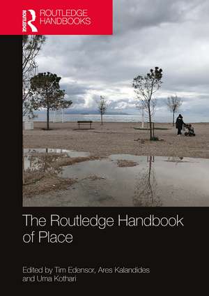 The Routledge Handbook of Place de Tim Edensor