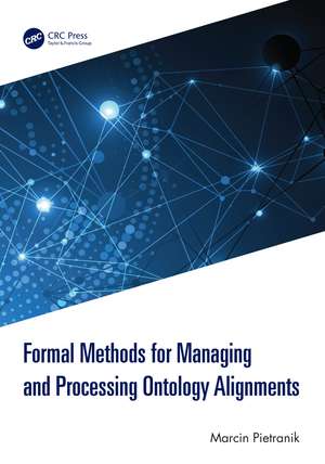 Formal Methods for Managing and Processing Ontology Alignments de Marcin Pietranik