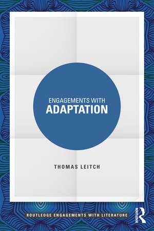 Engagements with Adaptation de Thomas Leitch