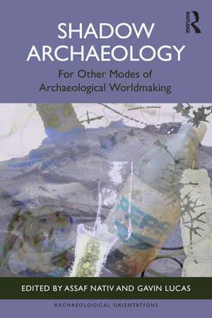 Shadow Archaeologies de Assaf Nativ