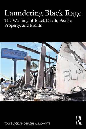 Laundering Black Rage: The Washing of Black Death, People, Property, and Profits de Too Black