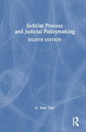 Judicial Process and Judicial Policymaking de G. Alan Tarr