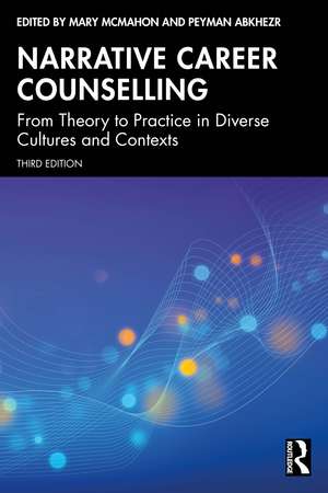 Narrative Career Counselling: From Theory to Practice in Diverse Cultures and Contexts de Mary McMahon